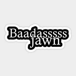 Baadasssss Jawn Sticker